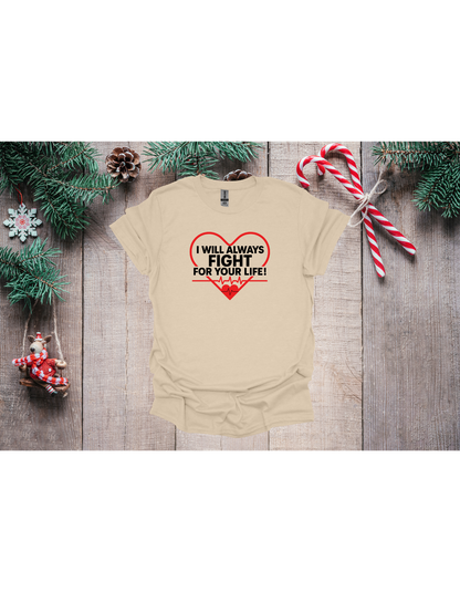 I will always fight for your life